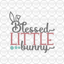 Load image into Gallery viewer, Easter SVG / Blessed Little Bunny / Easter / Easter Bunny SVG / Blessed SVG / Cut File / Clip Art / Southern Spark / svg png eps pdf jpg dxf