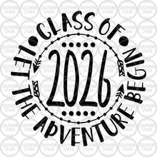 Load image into Gallery viewer, Senior Class Of 2026 Let The Adventure Begin SVG / First Day SVG / Graduation SVG / Cut File / Southern Spark / svg png eps pdf jpg dxf