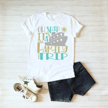 Load image into Gallery viewer, Oh Ship It's A Family Trip SVG / Family Cruise / Cruising / Cruise Ship / Clip Art / Cut File / Southern Spark / svg png eps pdf jpg dxf