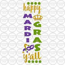 Load image into Gallery viewer, Mardi Gras SVG / Happy Mardi Gras Y'all SVG / Vertical Sign SVG / Cut File / Clip Art / Southern Spark / svg png eps pdf jpg dxf