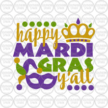 Load image into Gallery viewer, Mardi Gras SVG / Happy Mardi Gras Y'all SVG / Mardi Gras Mask / Crown / Cut File / Clip Art / Southern Sprak / svg png eps pdf jpg dxf