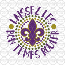 Load image into Gallery viewer, Mardi Gras SVG / Laissez Les Bon Temps Rouler Circle / Fleur De Lis / Let The Good TIme Roll / Southern Spark / svg png eps pdf jpg dxf