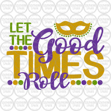 Load image into Gallery viewer, Mardi Gras SVG / Let The Good Times Roll SVG / Mardi Gras Mask SVG / Cut File / Clip Art / Southern Spark / svg png eps pdf jpg dxf
