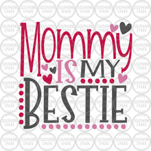 Load image into Gallery viewer, Valentine's Day SVG / Mommy Is My Bestie SVG / Mother's Day SVG / Valentine / Cut File / Clip Art / Southern Spark / svg png eps pdf jpg dxf
