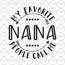 Load image into Gallery viewer, Mother's Day SVG / My Favorite People Call Me Nana SVG / Nana SVG / Grand / Cut File / Clip Art / Southern Spark / svg png eps pdf jpg dxf