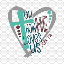 Load image into Gallery viewer, Easter SVG / Oh How He Loves Us / Easter / Cross SVG / Heart / John 3:16 / Cut File / Clip Art / Southern Spark / svg png eps pdf jpg dxf