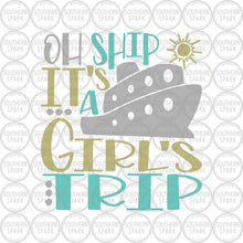 Load image into Gallery viewer, Oh Ship It's A Girl's Trip SVG / Cruise SVG / Cruising SVG / Cruise Ship / Clip Art / Cut File / Southern Spark / svg png eps pdf jpg dxf