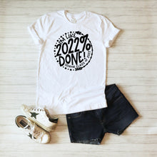Load image into Gallery viewer, Senior 2022 SVG / I'm Like 2022 % Done SVG / 2022 Done SVG / Graduation / Cut File / Clip Art / Southern Spark / svg png eps pdf jpg dxf
