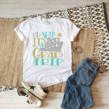 Load image into Gallery viewer, Oh Ship It's A Grad Trip / Cruise SVG / Summer / Cruise Ship / Graduate / Cut File / Clip Art / Southern Spark / svg png eps pdf jpg dxf