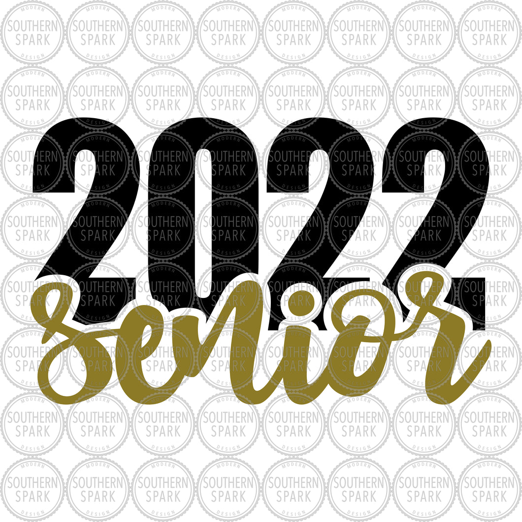 Senior 2022 SVG / Senior Class Of 2022 SVG / Back To School / Graduation / Cut File / Clip Art / Southern Spark / svg png eps pdf jpg dxf