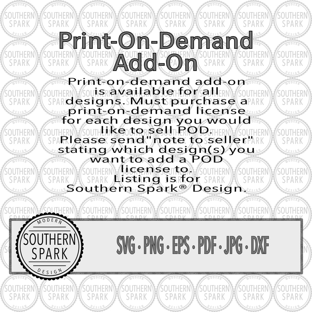 POD Add-On For All Listings / Print-On-Demand / Souther Spark Design