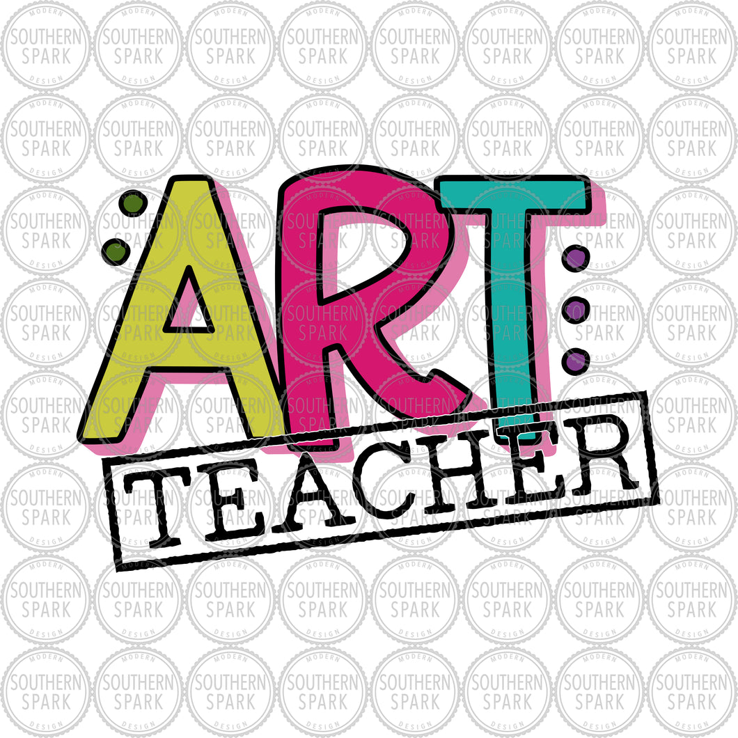 Art Teacher SVG / Art SVG / First Day Of School / Back To School / Cut File / Clip Art / Southern Spark / svg png eps pdf jpg dxf