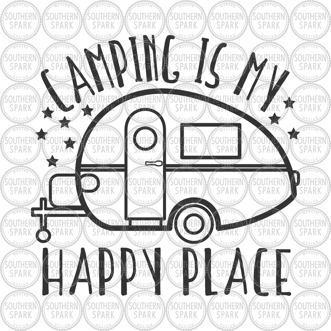 Camping Is My Happy Place SVG / Summer SVG / Camper SVG / Camping / Cut File / Clip Art / Southern Spark / svg png eps pdf jpg dxf