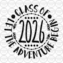 Load image into Gallery viewer, Senior Class Of 2026 Let The Adventure Begin SVG / First Day SVG / Graduation SVG / Cut File / Southern Spark / svg png eps pdf jpg dxf
