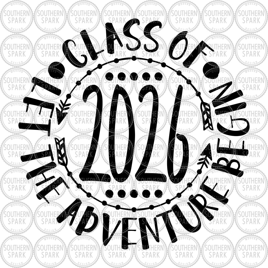Senior Class Of 2026 Let The Adventure Begin SVG / First Day SVG / Graduation SVG / Cut File / Southern Spark / svg png eps pdf jpg dxf