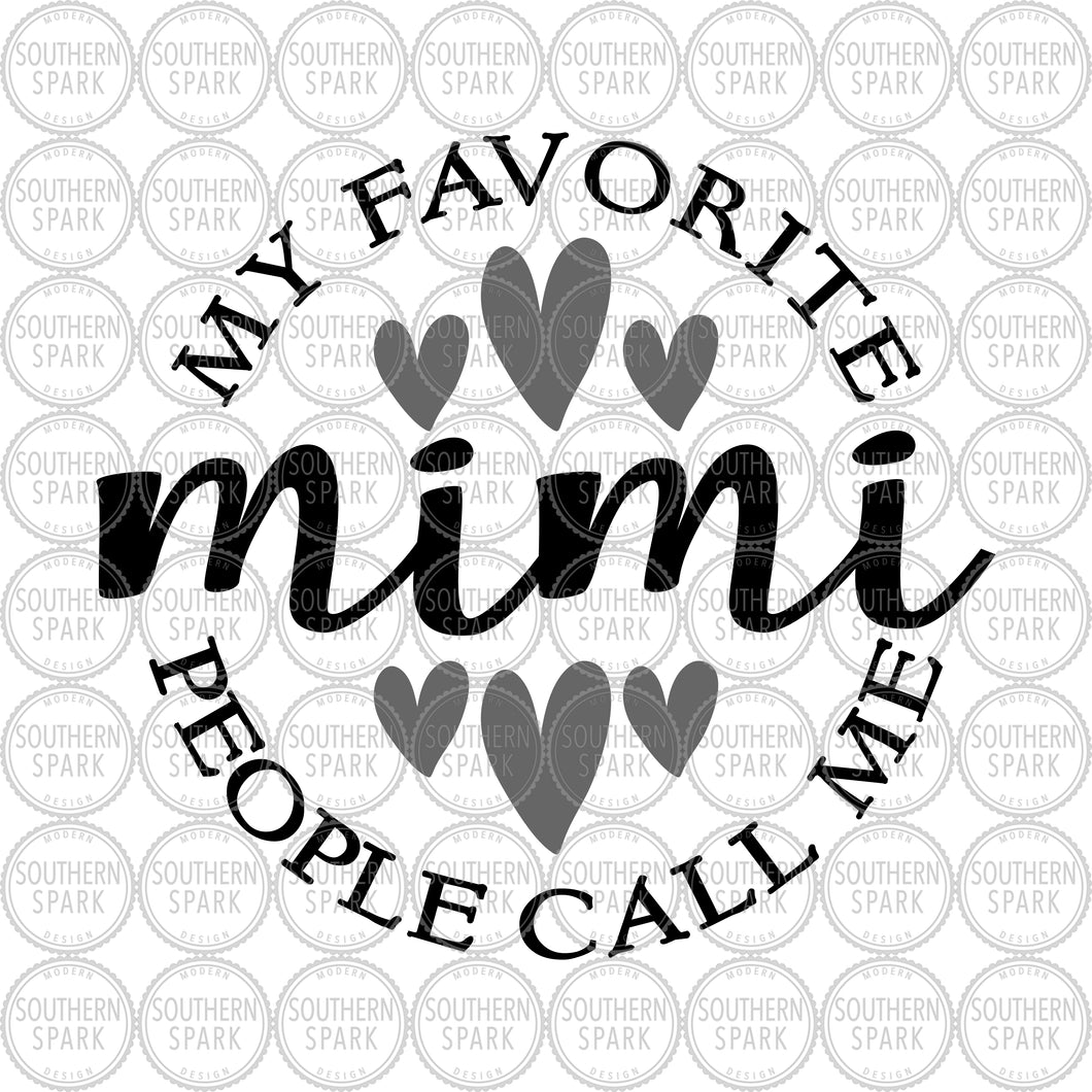 Mother's Day SVG / My Favorite People Call Me Mimi SVG / Grandmother SVG / Cut File / Clip Art / Southern Spark / svg png eps pdf jpg dxf