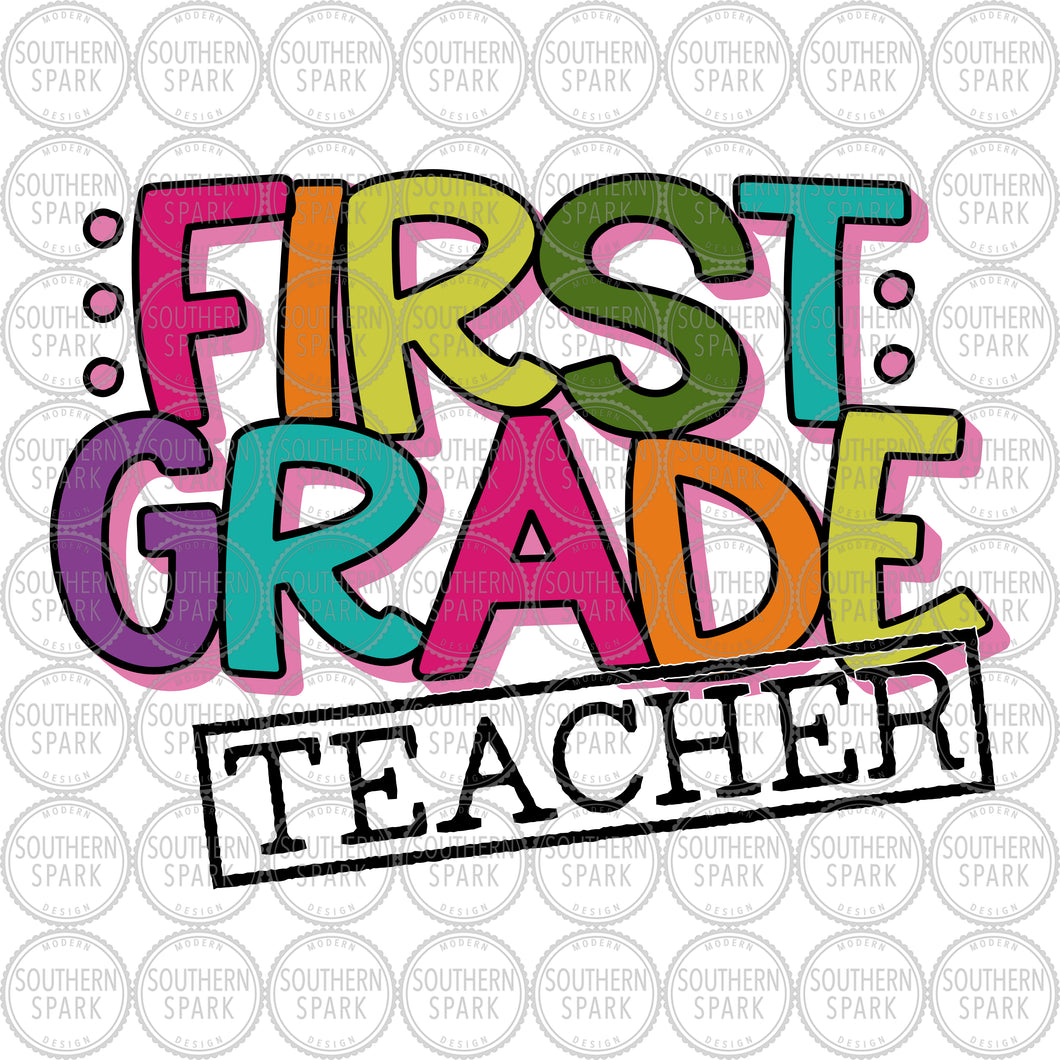 First Grade Teacher SVG / First Grade SVG / First Day SVG / Back To School / Cut File / Clip Art / Southern Spark / svg png eps pdf jpg dxf