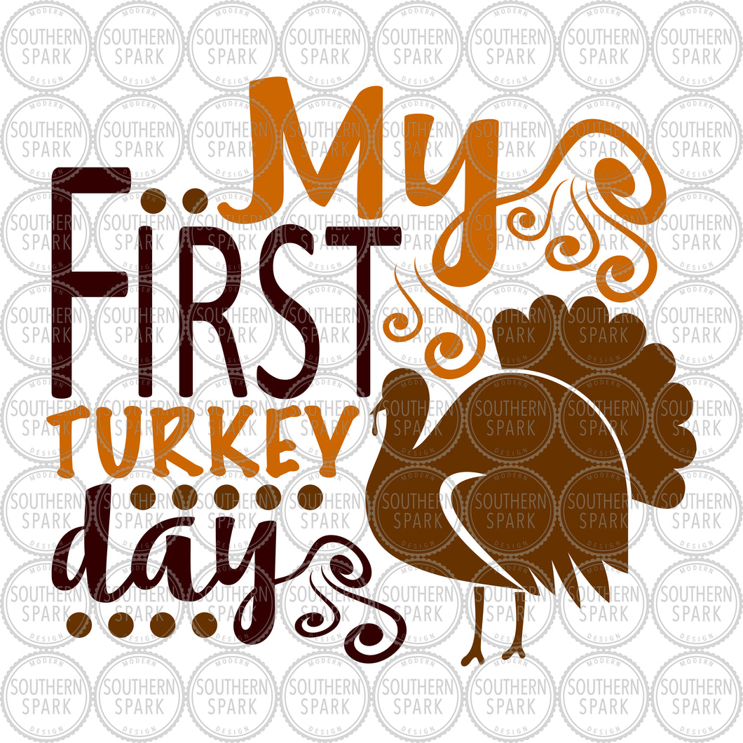 Thanksgiving SVG / Turkey Day SVG / My First Turkey Day SVG / Cut File / Clip Art / Southern Spark /  svg png eps pdf jpg dxf