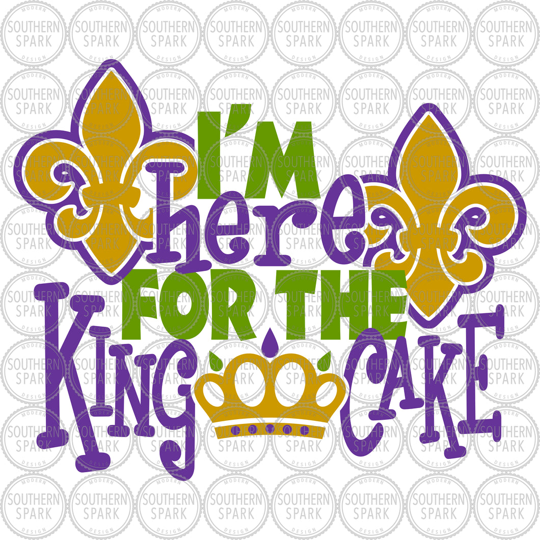 Mardi Gras SVG / I'm Here For The King Cake / Fat Tuesday / Fleur De Lis / Clip Art / Cut File / Southern Spark /  svg png eps pdf jpg dxf