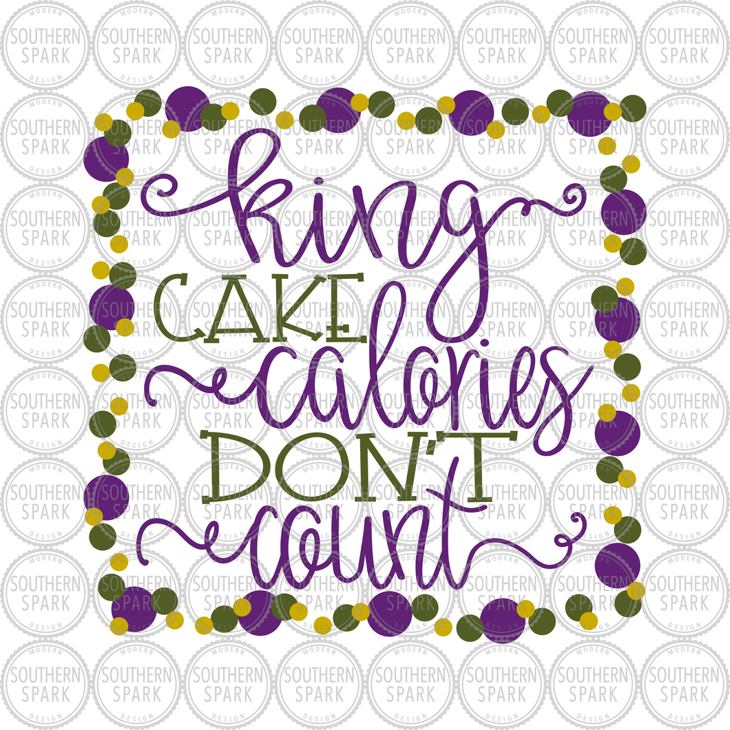 Mardi Gras SVG / King Cake Calories Don't Count SVG / Carnival / King Cake / Cut File / Clip Art /  Southern Spark / svg png eps pdf jpg dxf