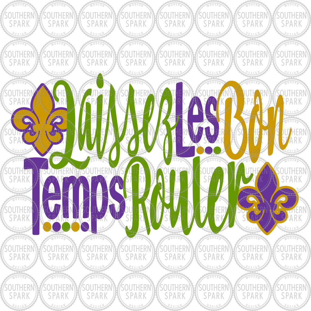Mardi Gras SVG / Laissez Les Bon Temps Rouler SVG / Fleur De Lis / Carnival / Cut File / Clip Art / Southern Spark / svg png eps pdf jpg dxf