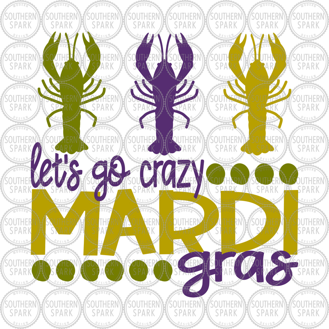 Mardi Gras SVG / Let's Go Crazy SVG / Crawfish SVG / Fat Tuesday / Cut File / Clip Art / Southern Spark / svg png eps pdf jpg dxf