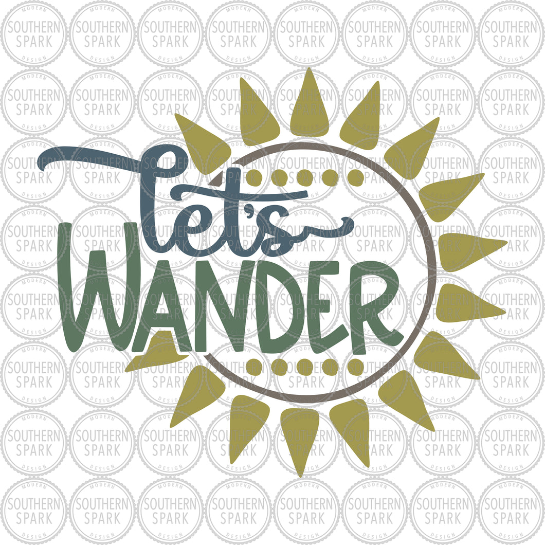 Let's Wander SVG / Summertime SVG / Sunshine / Summer SVG / Wander / Cut File / Clip Art / Southern Spark / svg png eps pdf jpg dxf