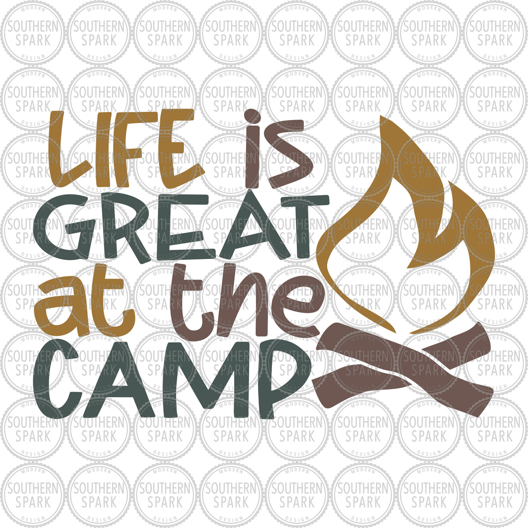 Camping / Life Is Great At The Camp / Camp SVG / Adventure / Campfire SVG / Cut File / Clip Art / Southern Spark / svg png eps pdf jpg dxf