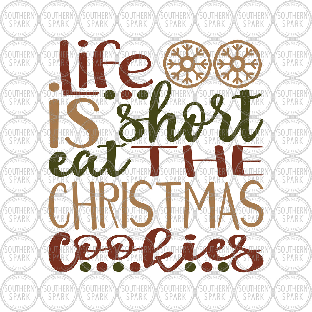 Life Is Short Eat The Christmas Cookies SVG / Christmas SVG / Cookies SVG / Cut File / Clip Art / Southern Spark / svg png eps pdf jpg dxf