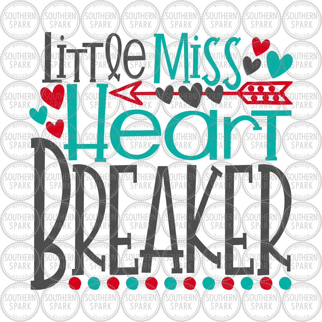 Valentine's Day SVG / Little Miss Heart Breaker SVG / Valentine Heartbreaker SVG / Cut File / Southern Spark / svg png eps pdf jpg dxf