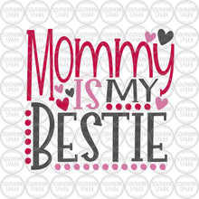 Load image into Gallery viewer, Valentine&#39;s Day SVG / Mommy Is My Bestie SVG / Mother&#39;s Day SVG / Valentine / Cut File / Clip Art / Southern Spark / svg png eps pdf jpg dxf
