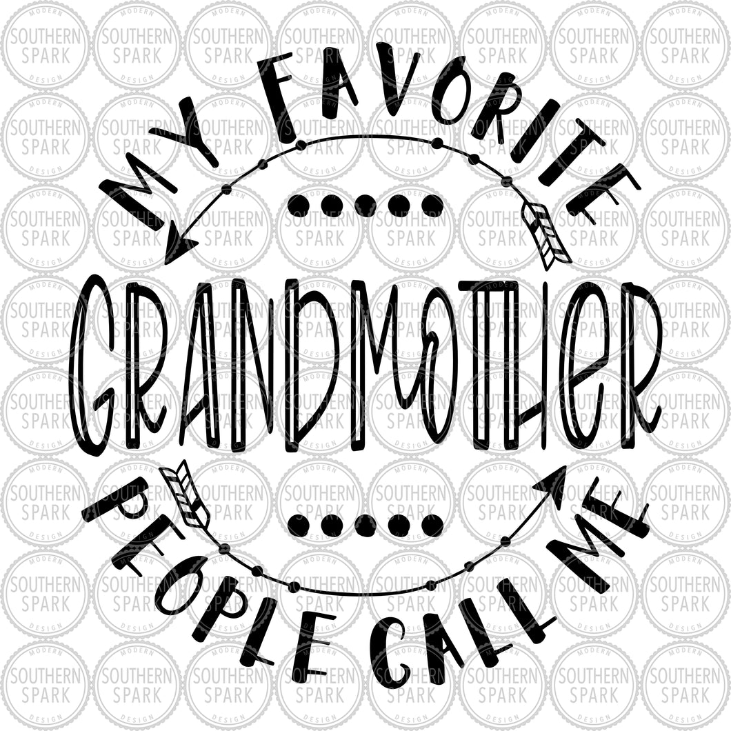 Mother's Day SVG / My Favorite People Call Me Grandmother SVG / Grandmother / Cut File / Clip Art / Southern Spark / svg png eps pdf jpg dxf