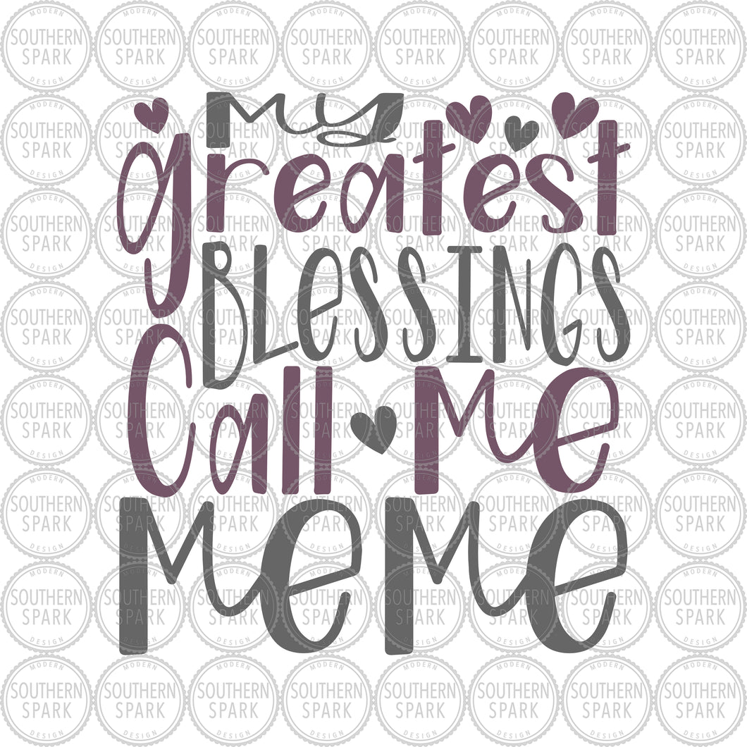 Mother's Day SVG / My Greatest Blessings Call Me Meme SVG / Meme SVG / Cut File / Clip Art / Southern Spark / svg png eps pdf jpg dxf