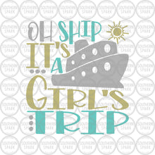 Load image into Gallery viewer, Oh Ship It&#39;s A Girl&#39;s Trip SVG / Cruise SVG / Cruising SVG / Cruise Ship / Clip Art / Cut File / Southern Spark /  svg png eps pdf jpg dxf
