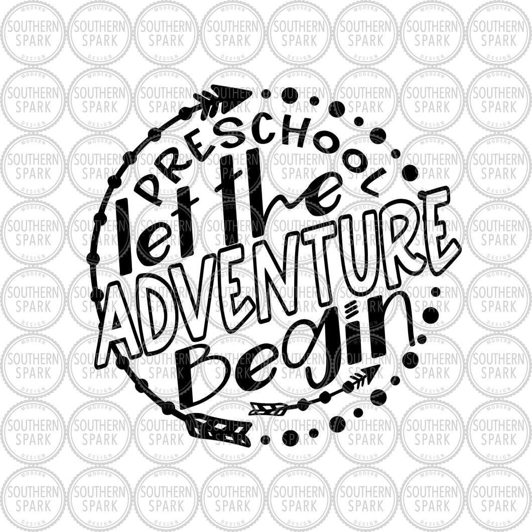 Preschool SVG / Let The Adventure Begin SVG / Back To School SVG / Cut File / Clip Art / Southern Spark / svg png eps pdf jpg dxf