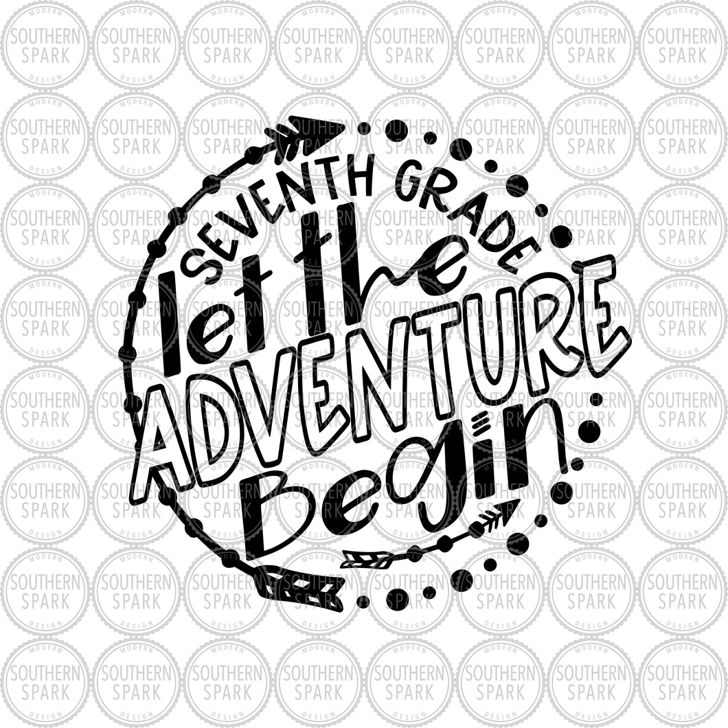 Seventh Grade SVG / Let The Adventure Begin SVG / Back To School SVG / Cut File / Clip Art / Southern Spark / svg png eps pdf jpg dxf