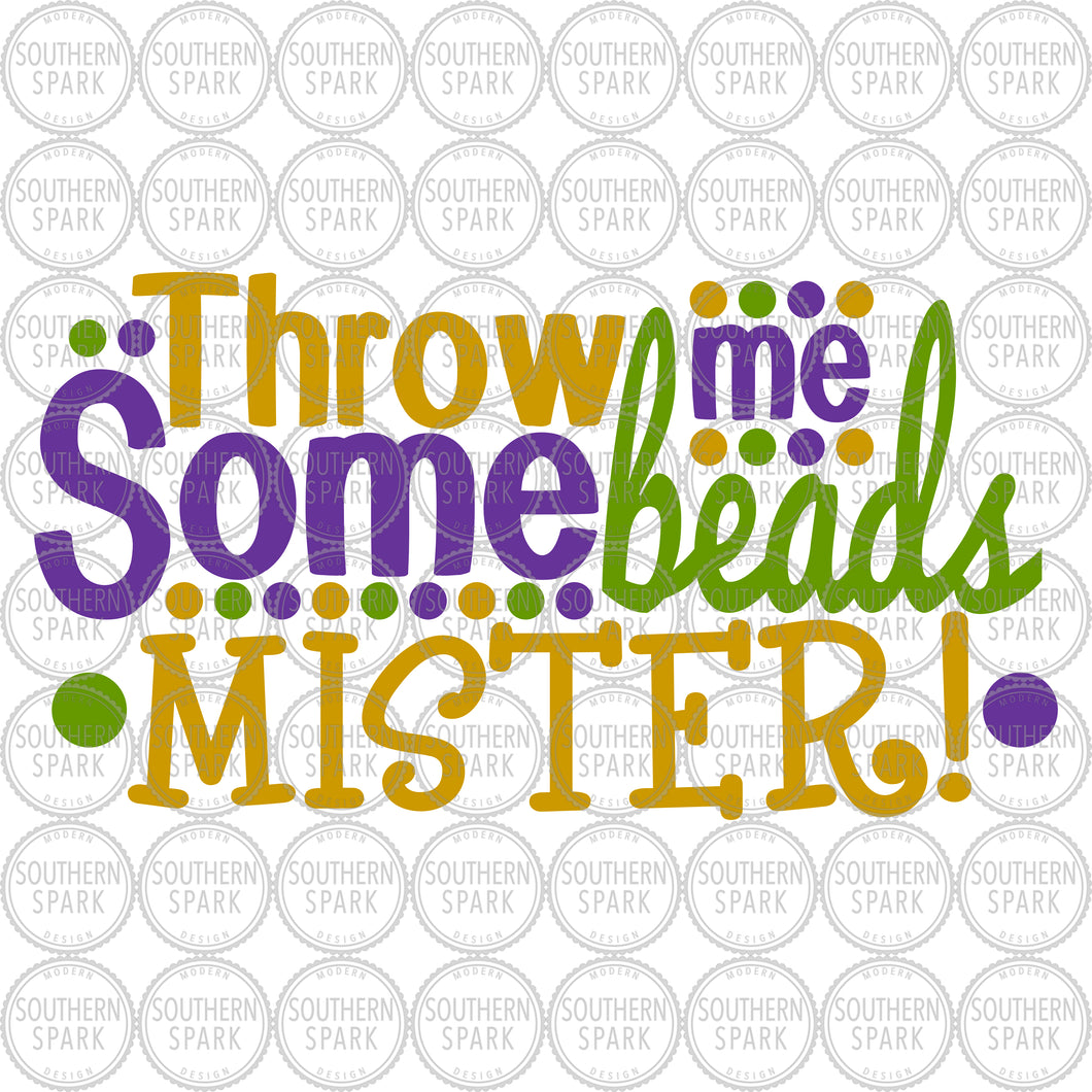 Mardi Gras SVG / Throw Me Some Beads Mister SVG / Fat Tuesday SVG / Cut File / Clip Art / Southern Spark / svg png eps pdf jpg dxf
