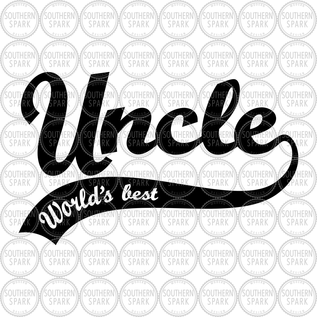 Father's Day SVG / Uncle World's Best SVG / Uncle SVG / Greatest / Cut File / Clip Art / Southern Spark / svg png eps pdf jpg dxf
