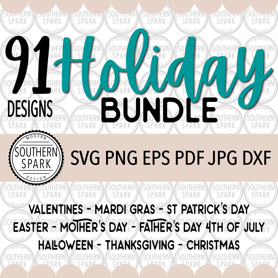 Holiday Bundle Valentine's Mardi St Patrick's Easter Mother's Father's 4th Of July Halloween Thanksgiving Christmas svg png eps pdf jpg dxf
